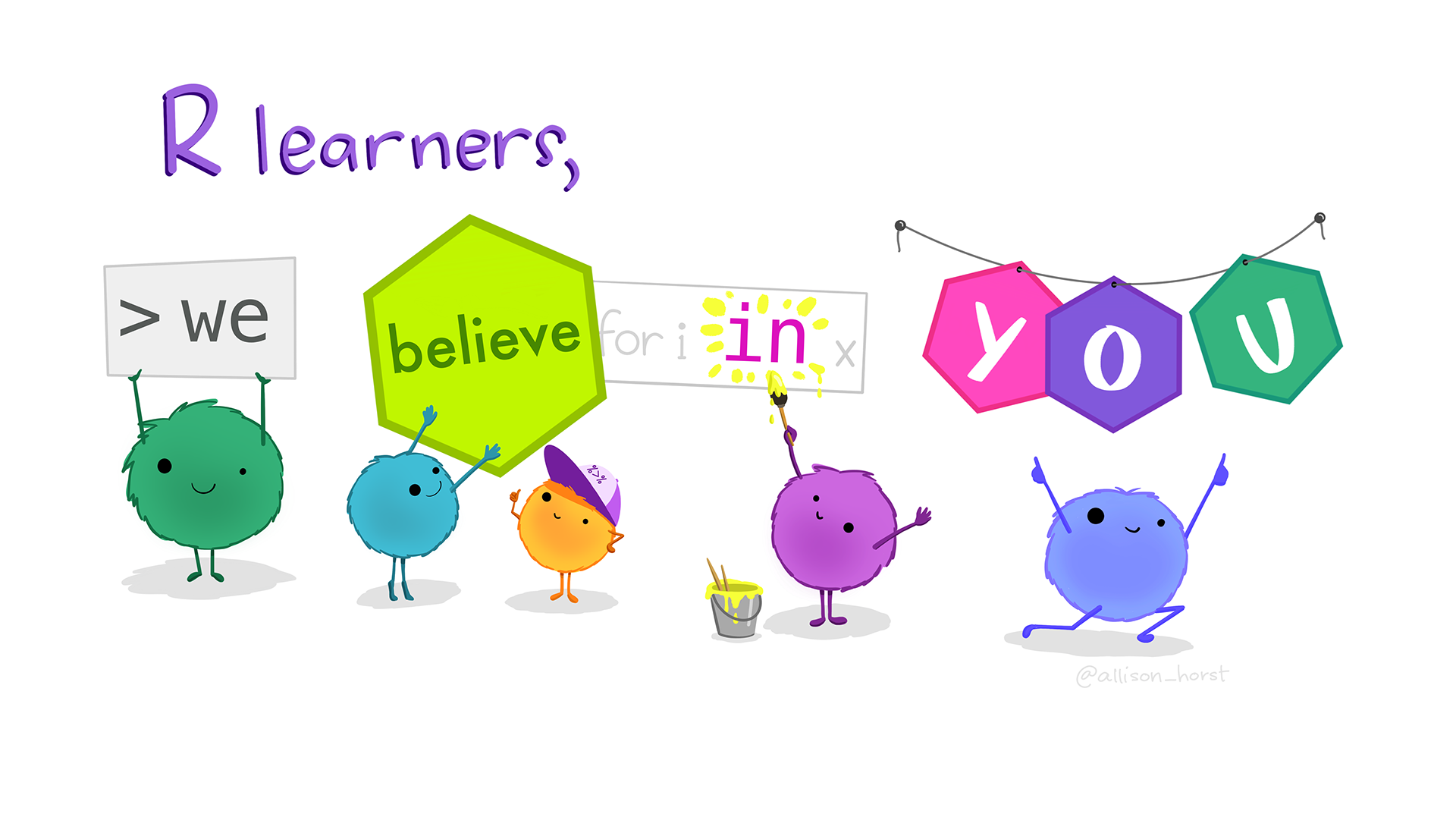 Header text 'R learners' above five friendly monsters holding up signs that together read 'we believe in you.'